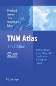 TNM Atlas: Illustrated Guide to the TNM pTNM Classification of Malignant Tumours
