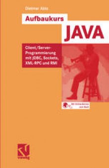 Aufbaukurs JAVA: Client/Server-Programmierung mit JDBC, Sockets, XML-RPC und RMI
