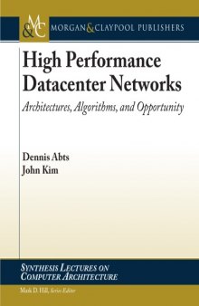 High Performance Datacenter Networks: Architectures, Algorithms, and Opportunities  