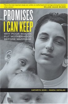 Promises I Can Keep: Why Poor Women Put Motherhood Before Marriage