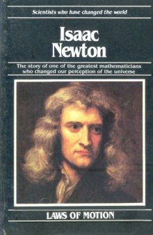 Isaac Newton: The Story of One of the Greatest Mathematicians Who Changed Our Perception of the Universe  