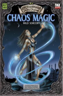 Encyclopaedia Arcane: Chaos Magic - Wild Sorcery (d20 System)