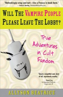 Will the Vampire People Please Leave the Lobby? (True Adventures in Cult Fandom)