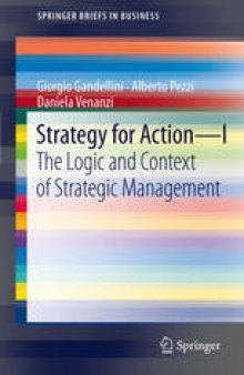 Strategy for Action – I: The Logic and Context of Strategic Management