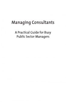 Managing consultants: a practical guide for busy public sector managers  