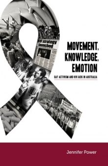 Movement, Knowledge, Emotion: Gay Activism and HIV/AIDS in Australia