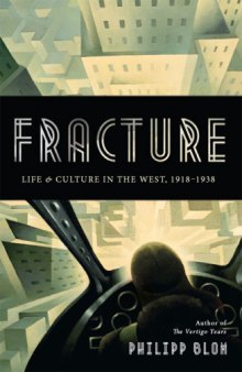 Fracture: Life and Culture in the West, 1918-1938