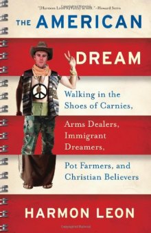 The American Dream: Walking in the Shoes of Carnies, Arms Dealers, Immigrant Dreamers, Pot Farmers, and Christian Believers