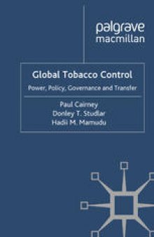 Global Tobacco Control: Power, Policy, Governance and Transfer