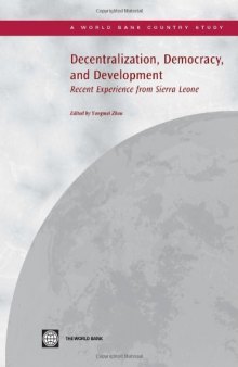 Decentralization, Democracy and Development: Recent Experience from Sierra Leone (World Bank Country Study)