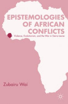 Epistemologies of African Conflicts: Violence, Evolutionism, and the War in Sierra Leone