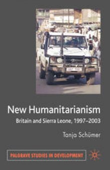 New Humanitarianism: Britain and Sierra Leone, 1997–2003
