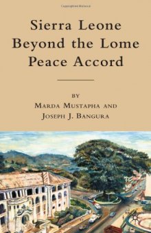 Sierra Leone beyond the Lome Peace Accord  