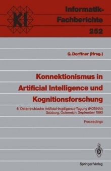 Konnektionismus in Artificial Intelligence und Kognitionsforschung: 6. Österreichische Artificial-Intelligence-Tagung (KONNAI) Salzburg, Österreich, 18.–21. September 1990 Proceedings
