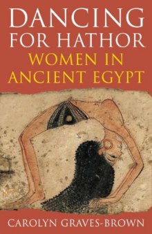 Dancing for Hathor : women in ancient Egypt