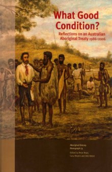 What Good Condition?: Reflections on an Australian Aboriginal Treaty 1986-2006