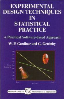 Experimental Design Techniques in Statistical Practice: A Practical Software-Based Approach