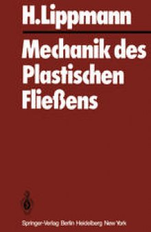 Mechanik des Plastischen Fließens: Grundlagen und technische Anwendungen
