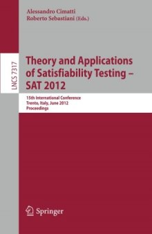 Theory and Applications of Satisfiability Testing – SAT 2012: 15th International Conference, Trento, Italy, June 17-20, 2012. Proceedings