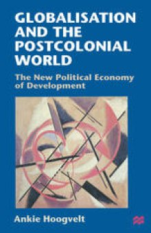 Globalisation and the Postcolonial World: The New Political Economy of Development