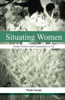 Situating Women: Gender Politics and Circumstance in Fiji