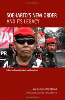 Soeharto's New Order and Its Legacy: Essays in Honour of Harold Crouch  