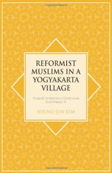 Reformist Muslims in Yogyakarta Village: The Islamic Transformation of Contemporary Socio-Religious Life