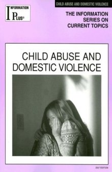Child Abuse And Domestic Violence (Information Plus Reference Series)