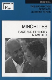 Minorities: Race and Ethnicity in America (Information Plus Reference Series)