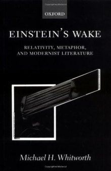 Einstein's Wake: Relativity, Metaphor, and Modernist Literature