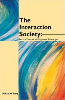 The Interaction Society: Theories, Practice and Supportive Technologies