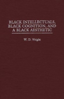Black Intellectuals, Black Cognition, and a Black Aesthetic
