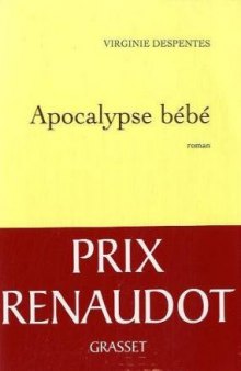 Apocalypse bebe - PRIX RENAUDOT 2010