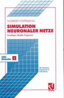 Simulation Neuronaler Netze: Grundlagen, Modelle, Programme in Turbo Pascal