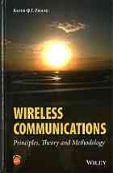 Wireless communications : principles, theory and methodology