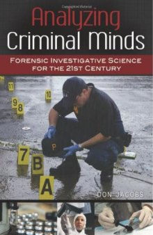 Analyzing Criminal Minds: Forensic Investigative Science for the 21st Century (Brain, Behavior, and Evolution)  