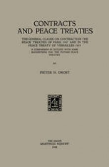 Contracts and Peace Treaties: The General Clause on Contracts in the Peace Treaties of Paris 1947 and in the Peace Treaty of Versailles 1919. A Comparison in Outline with some Suggestions for the Future Peace Treaties