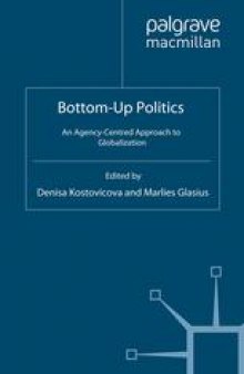 Bottom-Up Politics: An Agency-Centred Approach to Globalization