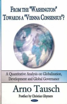 From the ''Washington'' Towards a ''Vienna Consensus''?: A Quantitative Analysis on Globalization, Development and Global Governance