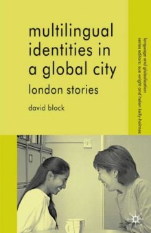 Multilingual Identities in a Global City: London Stories (Language and Globalization)