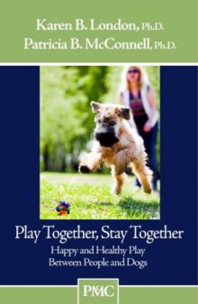 Play Together, Stay Together - Happy and Healthy Play Between People and Dogs: 1