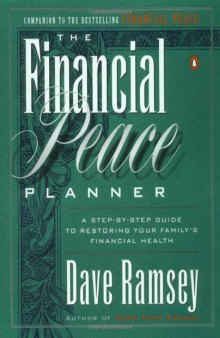 The Financial Peace Planner: A Step-By-Step Guide to Restoring Your Family's Financial Health  