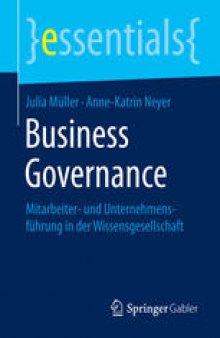 Business Governance: Mitarbeiter- und Unternehmensführung in der Wissensgesellschaft