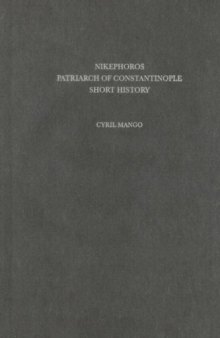 Nikephoros, Patriarch of Constantinople: Short History (CFHB 13)