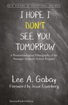 I Hope I Don’t See You Tomorrow: A Phenomenological Ethnography of the Passages Academy School Program