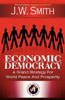 Economic Democracy: A Grand Strategy for World Peace and Prosperity 2nd Edition Pbk