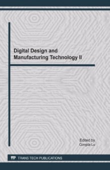 Digital design and manufacturing technology II : selected, peer reviewed papers from the 2011 Global Conference on Digital Design and Manufacturing Technology, January 23-25, 2011, Hangzhou, China