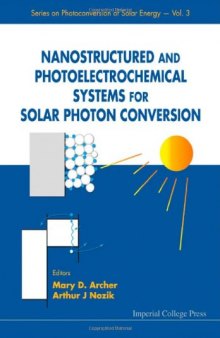 Nanostructured and Photoelectrochemical Systems for Solar Photon Conversion,