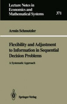 Flexibility and Adjustment to Information in Sequential Decision Problems: A Systematic Approach