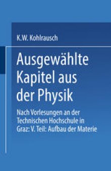Ausgewählte Kapitel aus der Physik: Nach Vorlesungen an der Technischen Hochschule in Graz: V. Teil: Aufbau der Materie